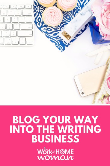 Blog Your Way into the Writing Business